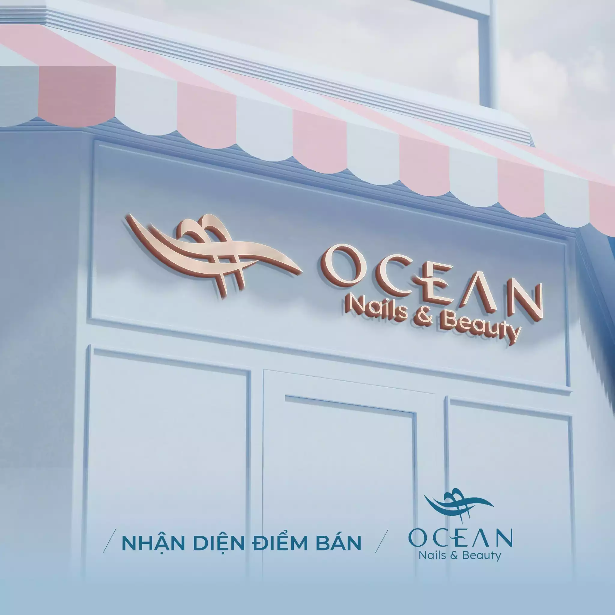 THIẾT KẾ NHẬN DIỆN ĐIỂM BÁN OCEAN NAILS & BEAUTY